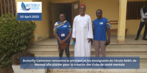 Butterfly cameroon création de clubs de santé mentale à maroua